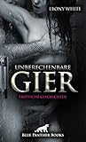 Unberechenbare Gier | Erotische Geschichten: Eine echte Lustreise!