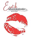 Erotik Adventskalender 2022 für Paare: Der Sexy Weihnachtskalender für Verliebte